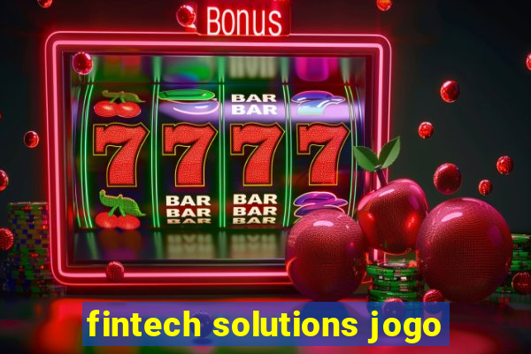 fintech solutions jogo