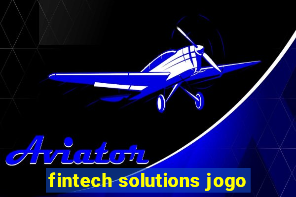 fintech solutions jogo