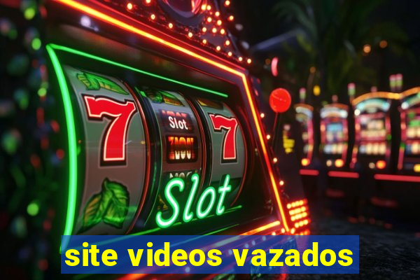 site videos vazados