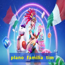 plano familia tim 3 chips