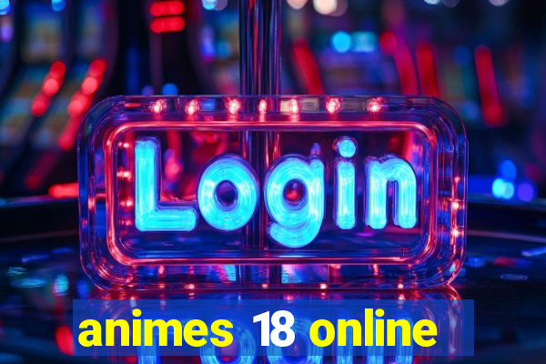 animes 18 online