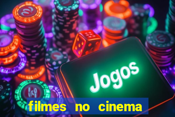 filmes no cinema conquista sul