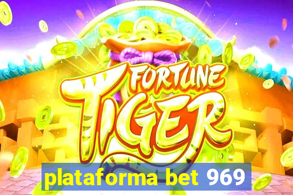 plataforma bet 969