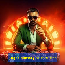 jogar subway surf zurich