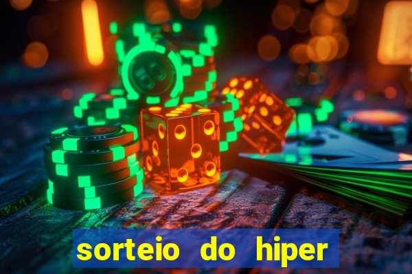 sorteio do hiper cap de hoje ao vivo