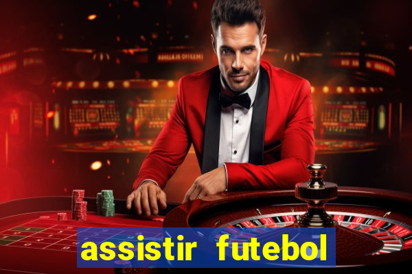 assistir futebol online multi canais