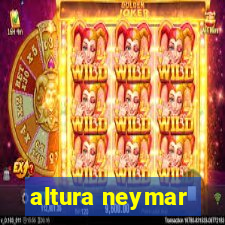 altura neymar