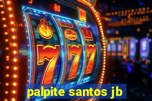 palpite santos jb