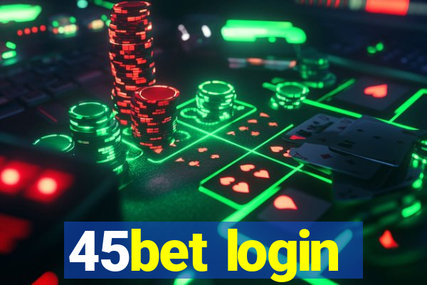 45bet login