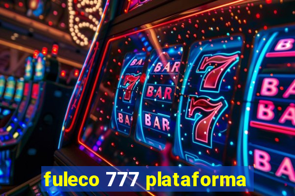 fuleco 777 plataforma