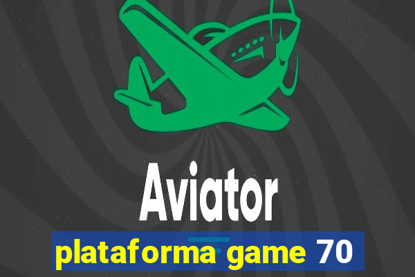 plataforma game 70