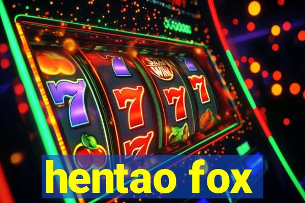 hentao fox