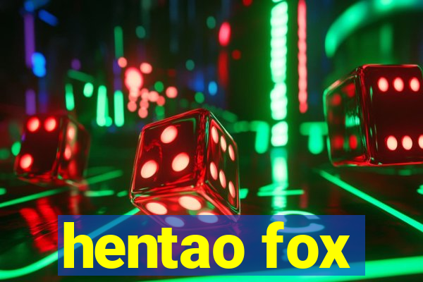 hentao fox