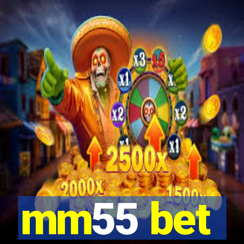 mm55 bet