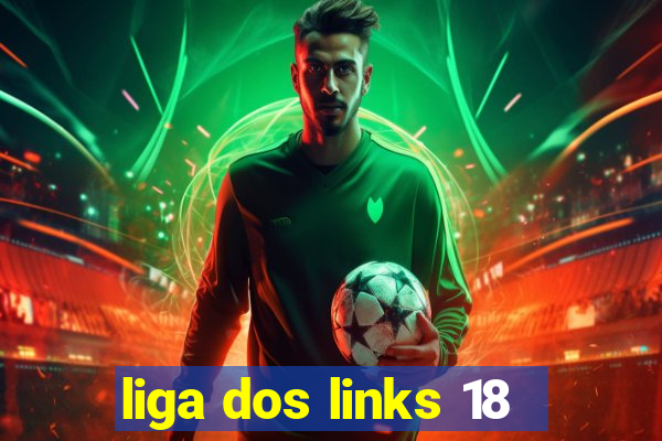 liga dos links 18