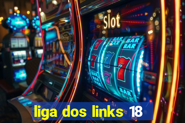 liga dos links 18