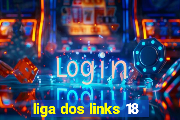 liga dos links 18