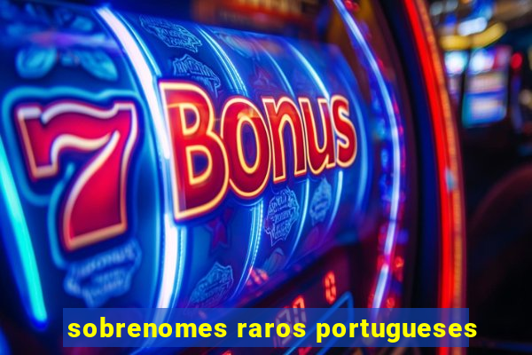 sobrenomes raros portugueses