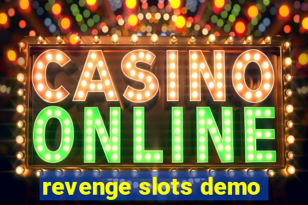 revenge slots demo