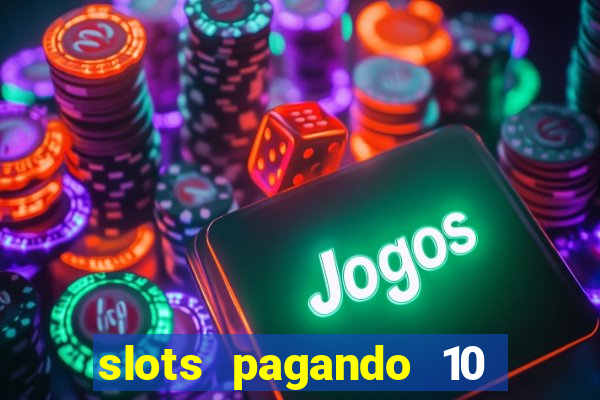 slots pagando 10 no cadastro facebook