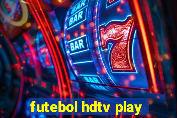 futebol hdtv play