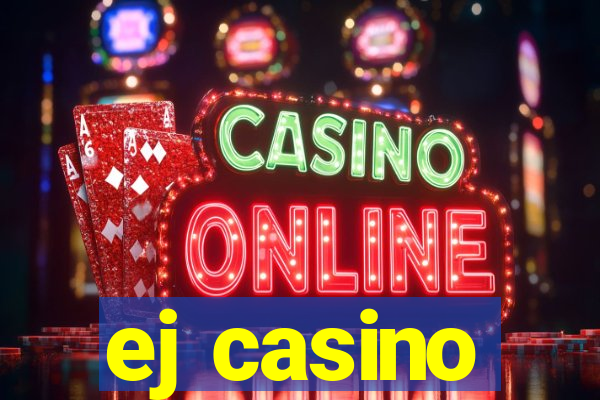 ej casino