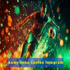 kamylinha santos telegram