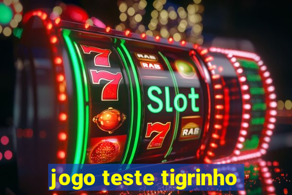 jogo teste tigrinho