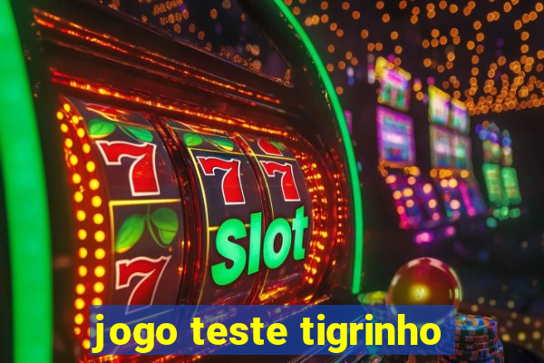 jogo teste tigrinho