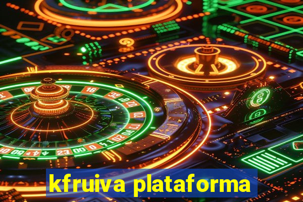 kfruiva plataforma