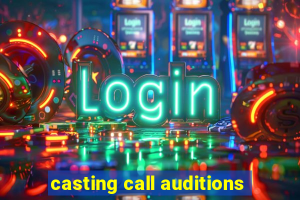 casting call auditions