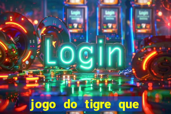 jogo do tigre que dao bonus no cadastro