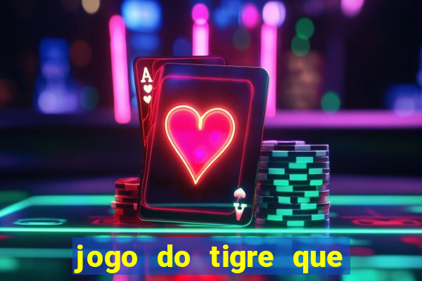 jogo do tigre que dao bonus no cadastro