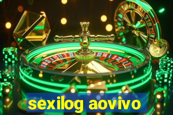 sexilog aovivo