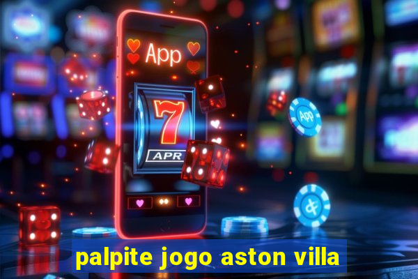 palpite jogo aston villa