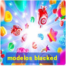 modelos blacked