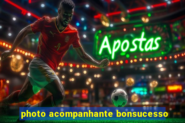 photo acompanhante bonsucesso