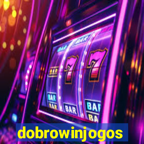 dobrowinjogos