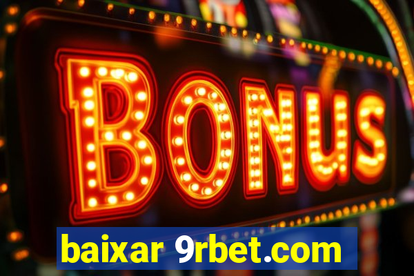 baixar 9rbet.com