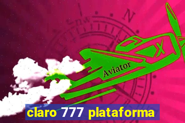 claro 777 plataforma