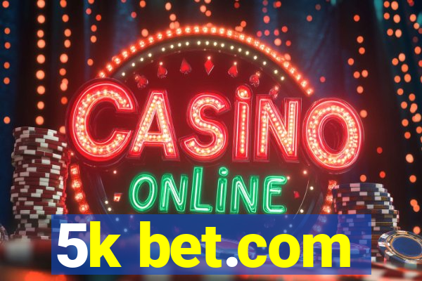 5k bet.com