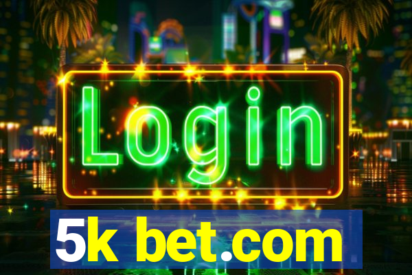 5k bet.com