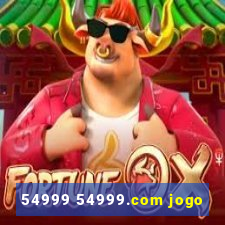 54999 54999.com jogo