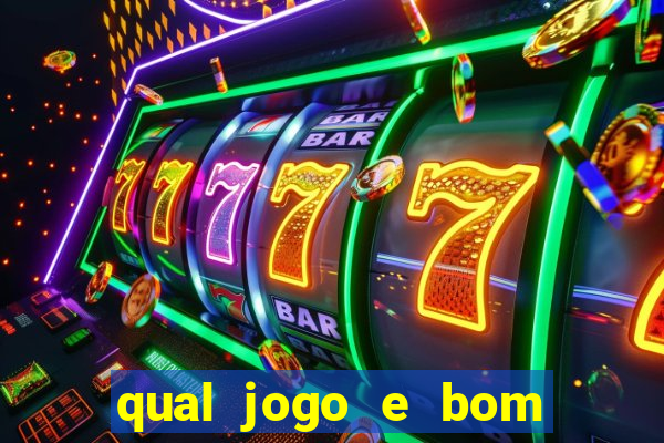 qual jogo e bom para ganhar dinheiro