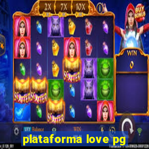 plataforma love pg