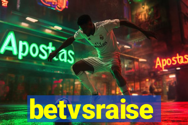 betvsraise