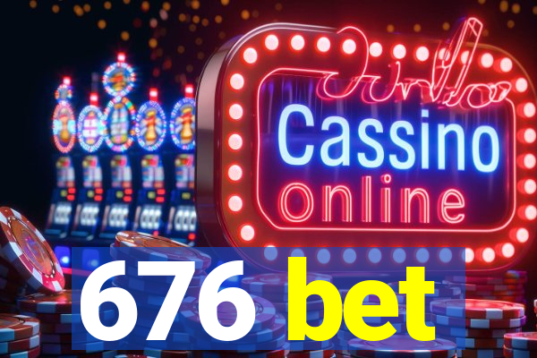 676 bet