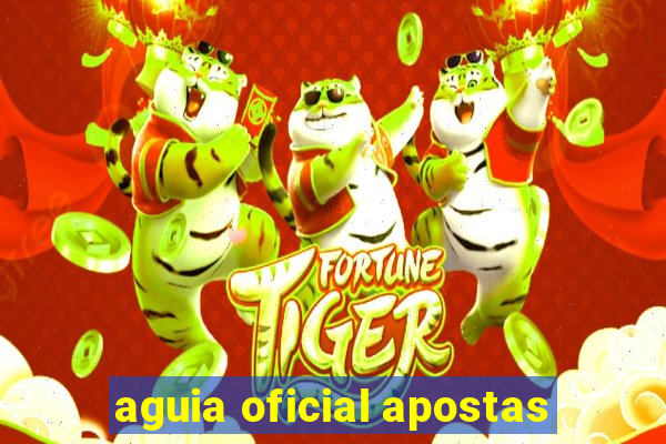 aguia oficial apostas