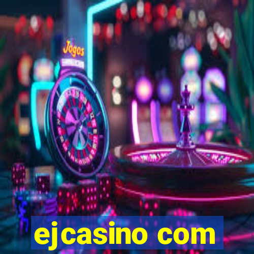 ejcasino com