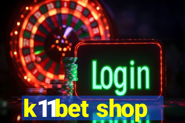 k11bet shop